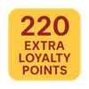 Offer : 220 EXTRA LOYALTY POINTS
